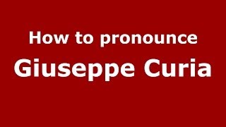 How to pronounce Giuseppe Curia