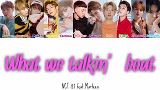 NCT 127 - What We Talkin&#39; Bout (Feat.Marteen) Color coded lyrics [Eng] #nct127