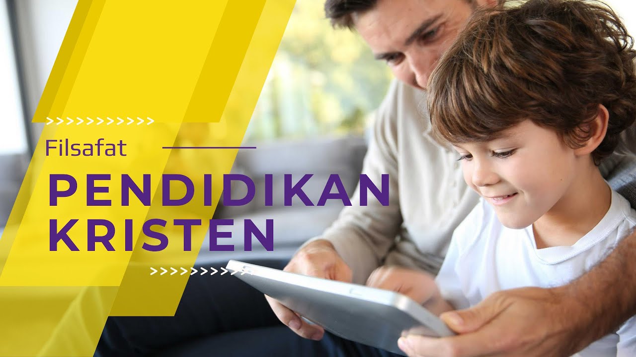 FILSAFAT PENDIDIKAN KRISTEN //THE PHILOSOPHY OF CHRISTIAN EDUCATION