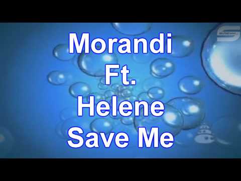 Morandi Feat. Helene - Save Me