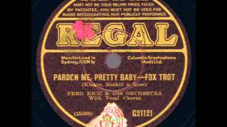 Pardon Me Pretty Baby : Fred Rich and His Orchestra