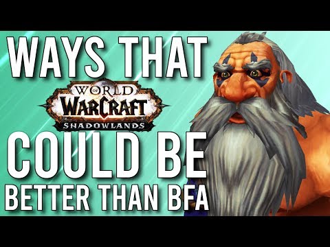 Ways That Shadowlands Could Be INSANELY BETTER Than BFA! - WoW: Battle For Azeroth 8.3