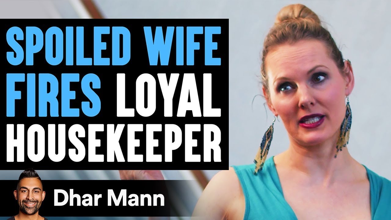 Spoiled Wife Fires Housekeeper, Instantly Regrets It | Dhar Mann