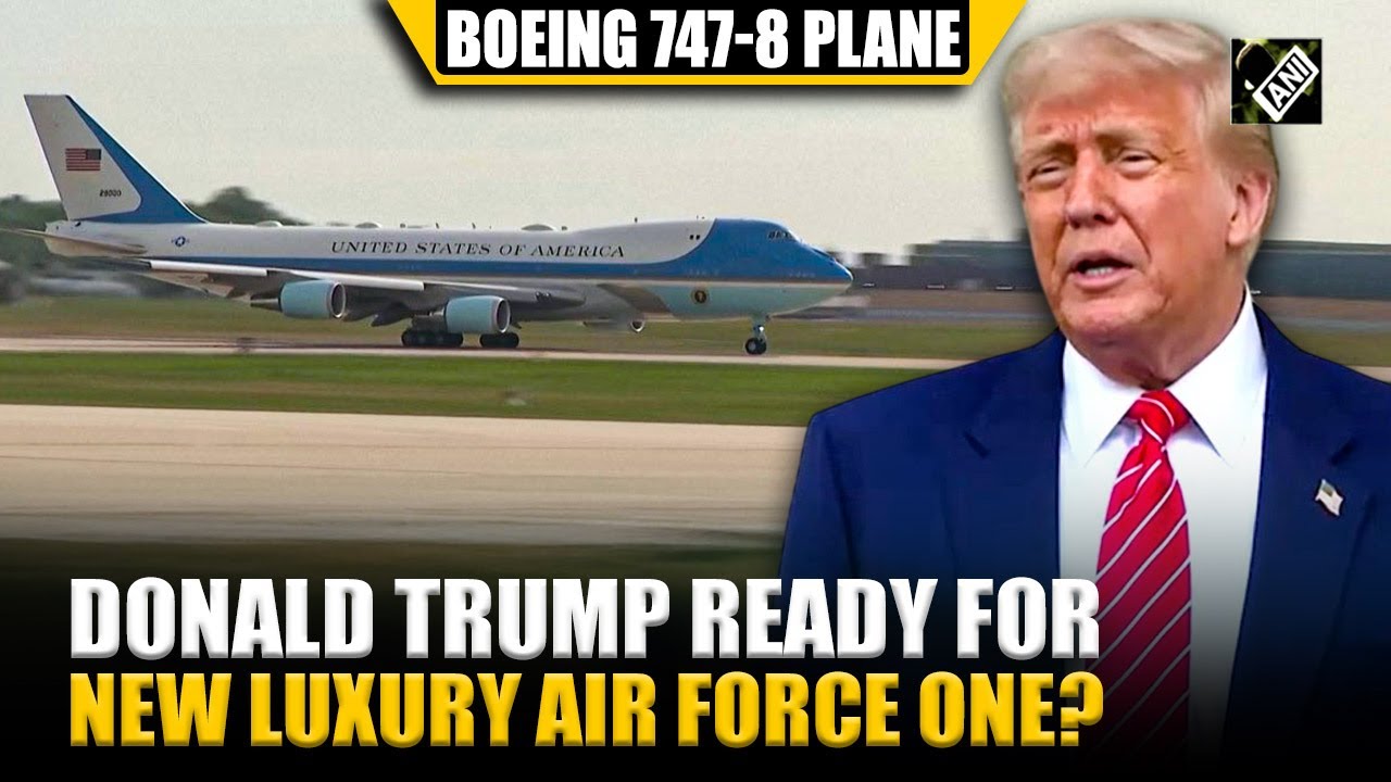 Trump’s administration intends to receive luxury Boeing 747-8 plane from Qatari family, sources