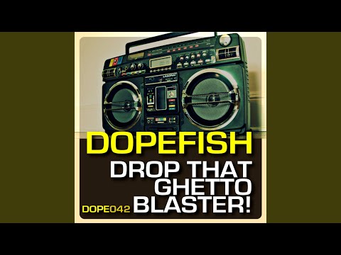 Drop That Ghetto Blaster (Crunchy Mix)
