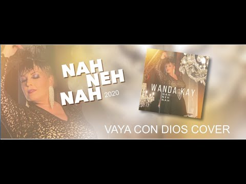 Wanda Kay -  Nah Neh Nah   (Offizielles Video) (Vaya Con Dios Coverversion)