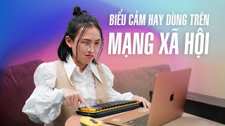 Những biểu cảm bạn hay dùng nhiều nhất trên mạng xã hội là gì?