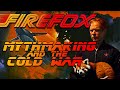Firefox Mythmaking And The Cold War