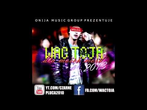 03. Wac Toja - Ten Wac Toja (Dla Moich Mord Mixtape)