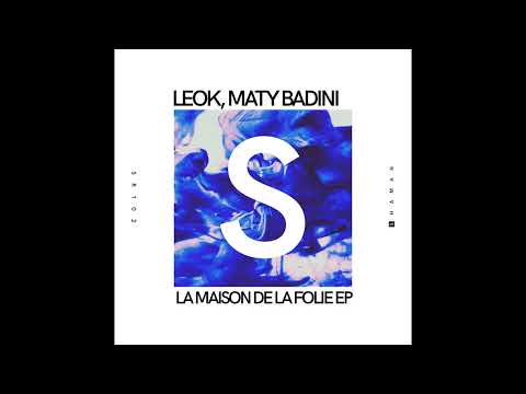 LeoK, Maty Badini - La Maison (Original Mix)