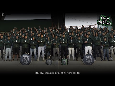 ULTRAS HELALA BOYS : ALBUM OPIUM OFF THE PEOPLE  | OUTRO
