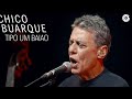 Chico Buarque - Tipo um Baião (DVD "Na Carreira")