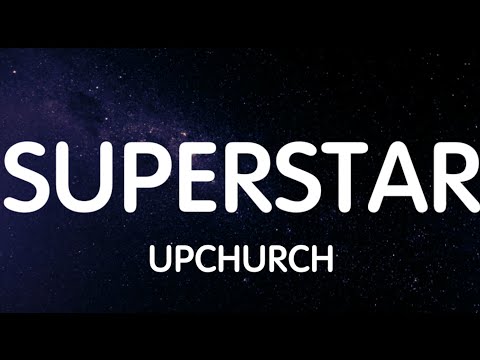 Superstar Upchurch Lyrics
