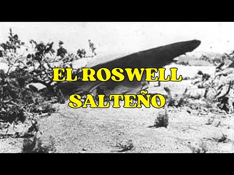 El Roswell Salteño | OVNIs en Salta, Orán y Joaquín V. González