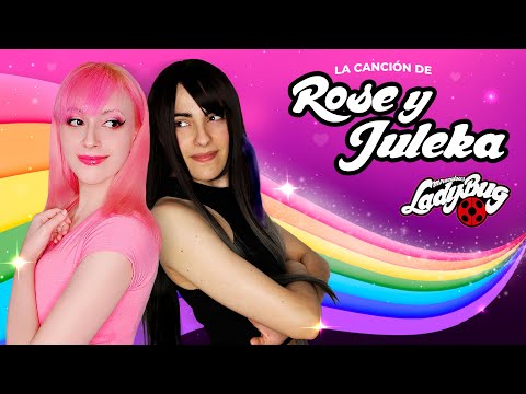 Miraculous Ladybug - ROSE Y JULEKA 🏳️‍🌈 (All The Things She Said) @miree_music y @HitomiFlor