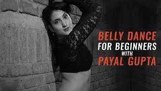 Belly Dance For Beginners With Payal Gupta - AskMen India video