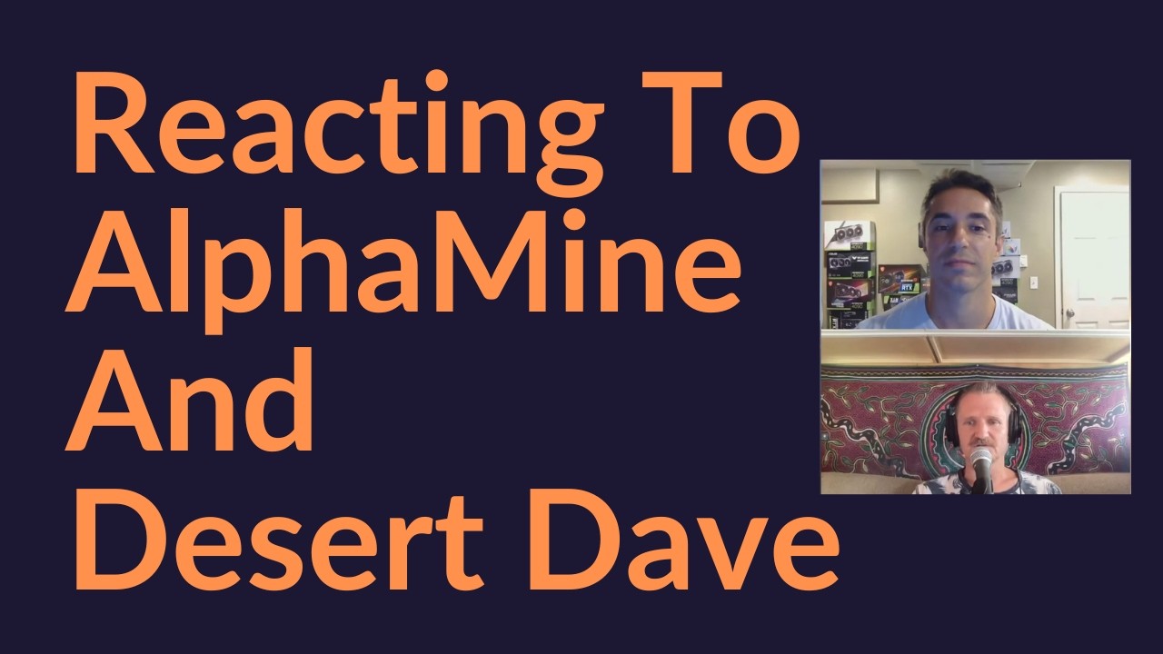 Reacting To AlphaMine and Desert Dave