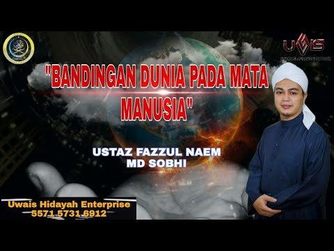 Misalan Sebuah Dunia | Ustaz Fazzul Naem Md Sobhi