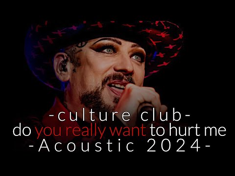 Culture club - do you really want to hurt me - Acoustic (VoiCe OffiCial)
