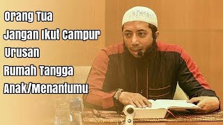 Download lagu Orang Tua Jangan Ikut Campur - Khalid Basalamah mp3