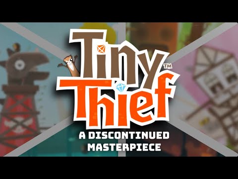 Tiny Thief : A Discontinued Masterpiece