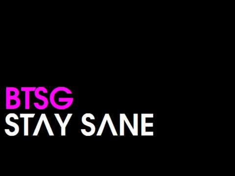 BTSG - Stay Sane (Original Mix)