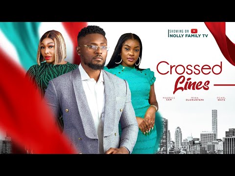 CROSSED LINES (New Movie) Maurice Sam, Pearl Wats, Miwa Olorunfemi  2023 Nigerian Nollywood Movie