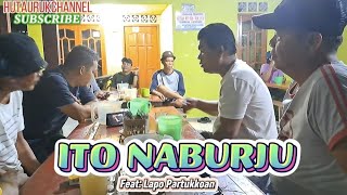 Download lagu ITO NABURJU Feat: Lapo Partukkoan mp3 Download lagu ITO NABURJU Feat: Lapo Partukkoan mp3