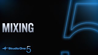 Studio One 5: Mixing Overview