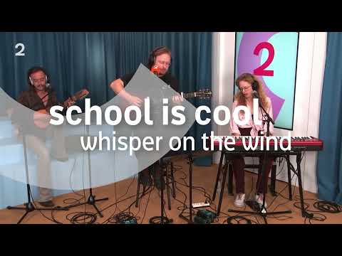 School Is Cool - Whisper On The Wind [live @ radio2]