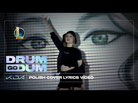 K/DA PL - DRUM GO DUM (Ola Skrzypek & Wønder & Miyu & Maejig) | League of Legends