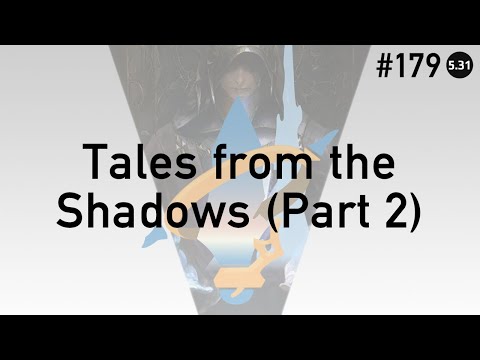 FFXIV Podcast Aetheryte Radio 179: Tales from the Shadows (Part 2)