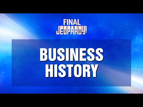 Business History | Final Jeopardy! | JEOPARDY!