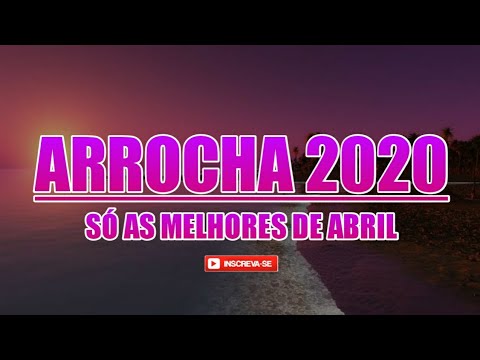 SEQUÊNCIA DE ARROCHA 2020 - SÓ AS MELHORES (SEM VINHETAS)
