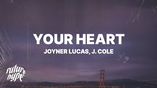 Joyner Lucas - Your Heart (Lyrics) ft. J. Cole