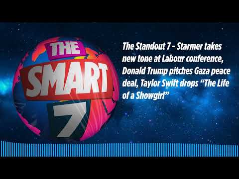 The Standout 7 - Starmer takes new tone at Labour conference, Donald Trump pitches Gaza peace...