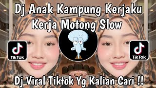 Download lagu DJ ANAK KAMPUNG KERJAKU KERJA MOTONG SLOW | DJ ANAK KAMPUNG REMIX MENGKANE VIRAL TIKTOK 2026 !  mp3