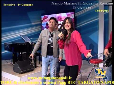 Nando Mariano ft. Giovanna Romano (2016) - Io vivo e te (esclusiva Tv Campane)