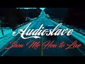 Audioslave - Show Me How to Live(Lyrics)