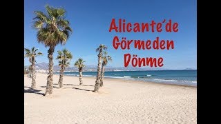 Alicante’de Görmeden Dönme / Gezi Notlarım