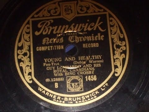 "Young & Healthy " Guy Lombardo & his Royal Canadians W Bing Crosby Brunswick  A 1456