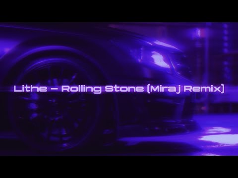 Lithe - Rolling Stone (Miraj Remix) [Wave/Phonk]