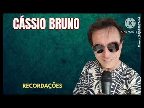 Cássio Bruno - Recordações 