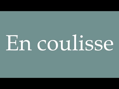 How to Pronounce ''En coulisse'' (Behind the scenes) Correctly in French