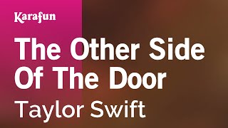 The Other Side Of The Door - Taylor Swift | Karaoke Version | KaraFun