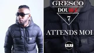 Gresco - Attends Moi