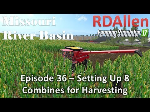 Farming Simulator 17 River Basin E36 - Setting Up 8 Combines for Harvesting