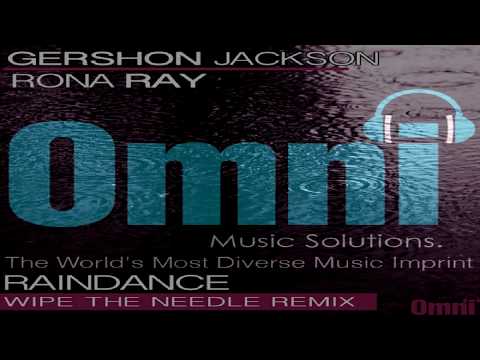 Gershon Jackson Feat Rona Ray  -   "Raindance"  (Wipe The Needle Remix)