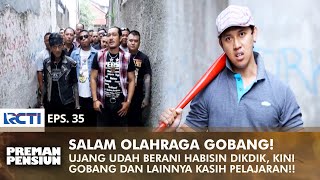 Download lagu SPORTS GREETING! Gobang's Men Make Calculations with Ujang | PREMAN PENSIUN 1 | EPS 35 (2/2) mp3