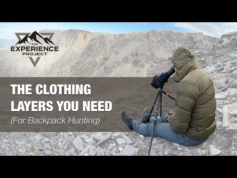 The Clothing Layers You Need for Backpack Hunting — The Experience Project [EXP008]